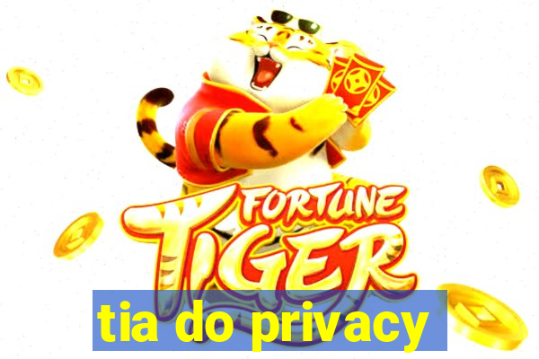 tia do privacy